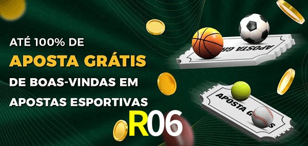 R06 Ate 100% de Aposta Gratis